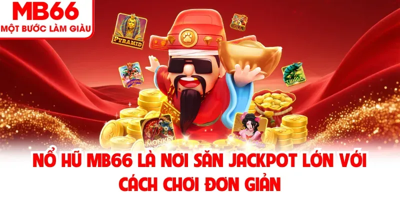 Nổ Hũ MB66 – Trải Nghiệm Quay Slot Đỉnh Cao, Săn Thưởng Cực Lớn 1 Nổ hũ MB66 là nơi săn jackpot lớn với cách chơi đơn giản
